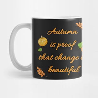 Autumn Is Proof That Change Is Beautiful Mug